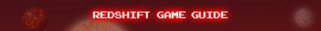 Redshift Game Guide