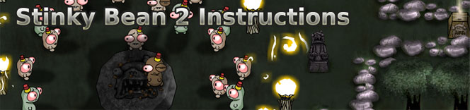Stinky Bean 2 Instrustions